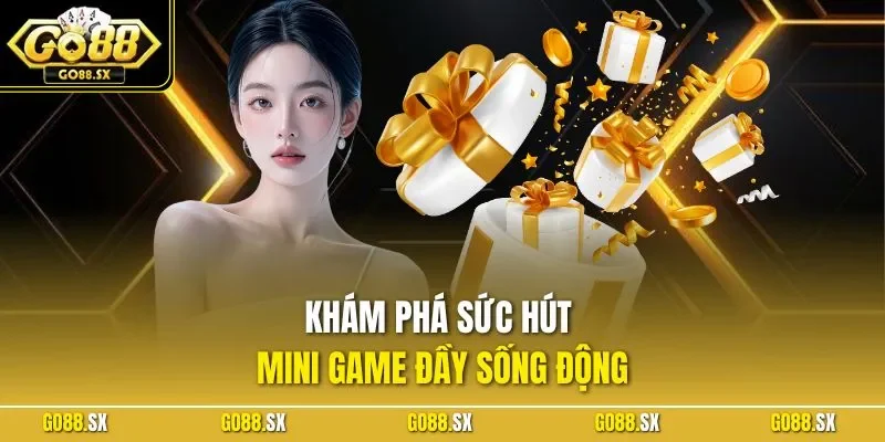 Khám phá sức hút mini game đầy sống động