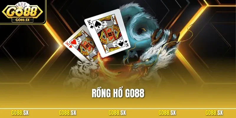Rồng Hổ GO88 – Hướng Dẫn Chơi Chi Tiết Từ Chuyên Gia 2025