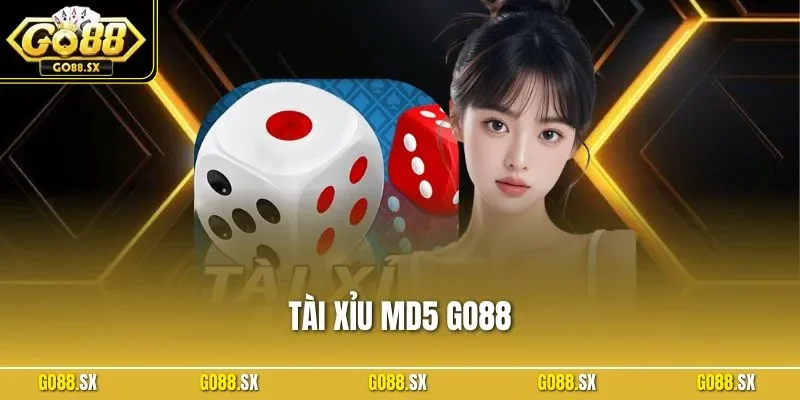 Tài Xỉu MD5 GO88 – Khám Phá Cơ Chế Độc Đáo Chiến Lược Tối Ưu